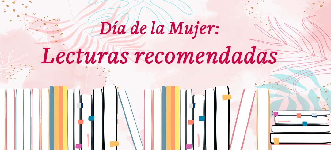 Lecturas recomendadas para el Día de la Mujer