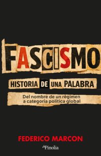 Fascismo: historia de una palabra